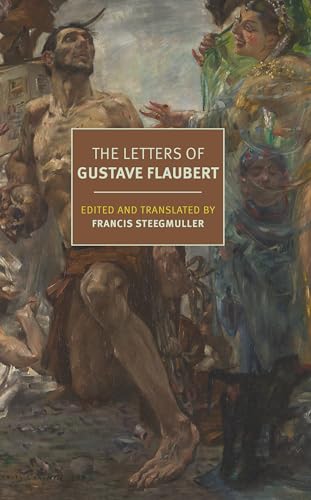 The Letters of Gustave Flaubert: 1830-1880 (New York Review Books Classics) von NYRB Classics